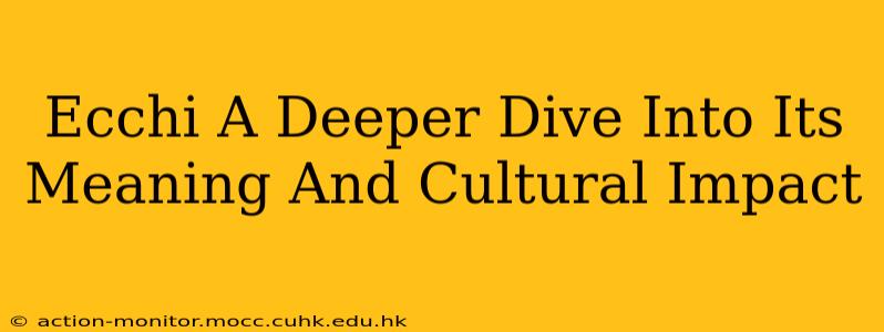 Ecchi A Deeper Dive Into Its Meaning And Cultural Impact