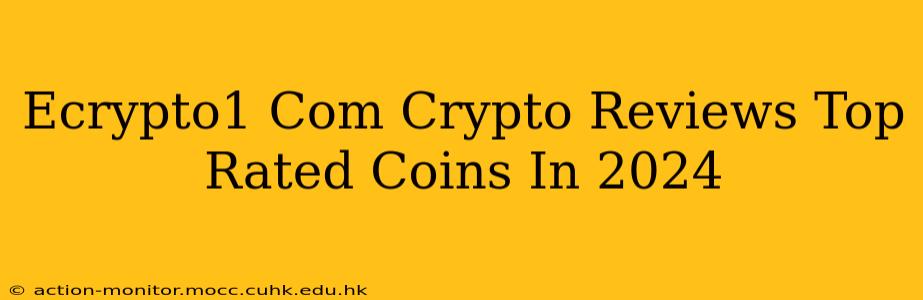 Ecrypto1 Com Crypto Reviews Top Rated Coins In 2024
