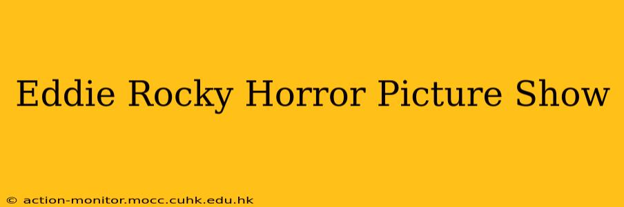 Eddie Rocky Horror Picture Show
