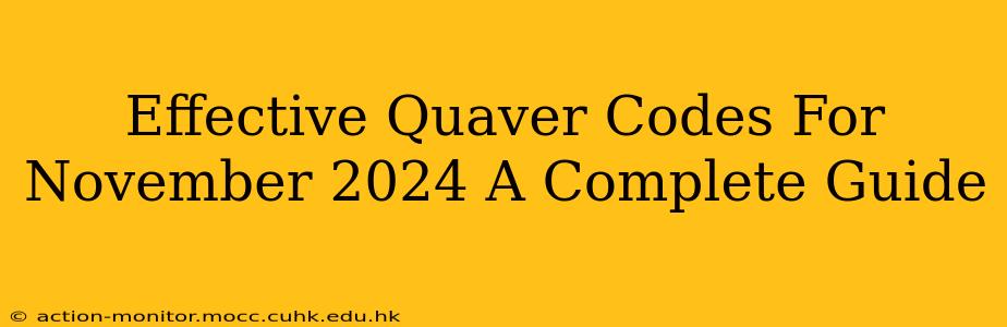 Effective Quaver Codes For November 2024 A Complete Guide