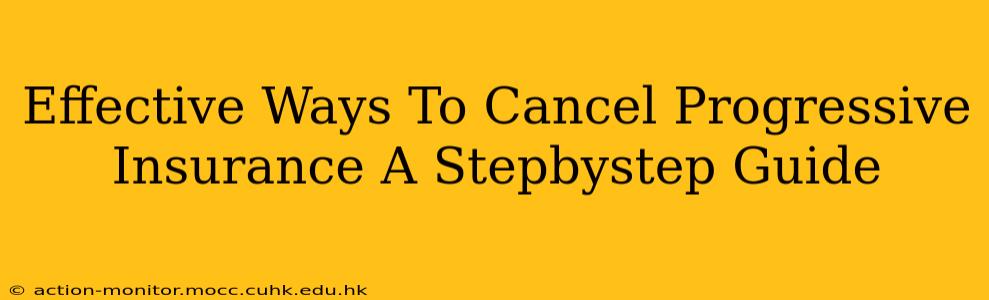Effective Ways To Cancel Progressive Insurance A Stepbystep Guide