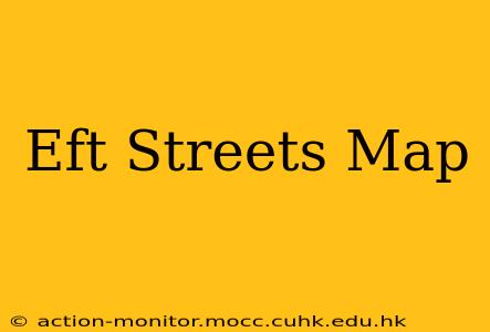 Eft Streets Map