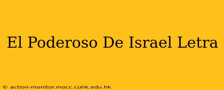 El Poderoso De Israel Letra