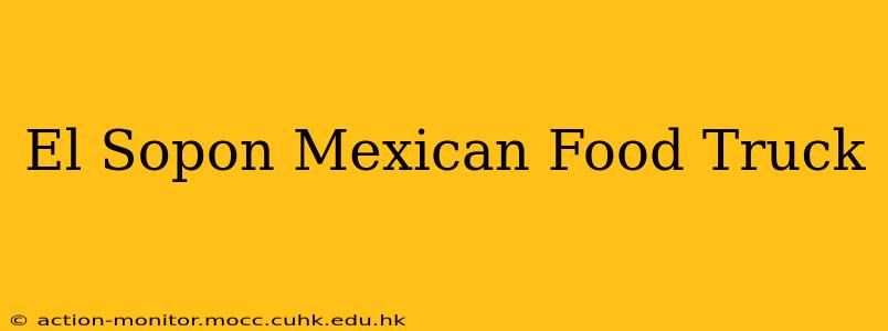 El Sopon Mexican Food Truck