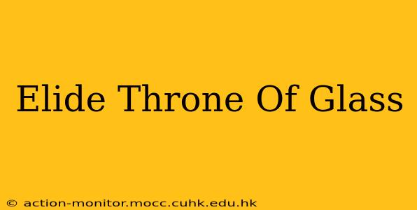 Elide Throne Of Glass