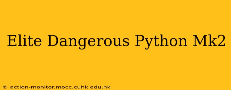 Elite Dangerous Python Mk2