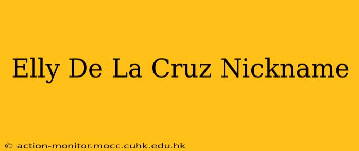 Elly De La Cruz Nickname