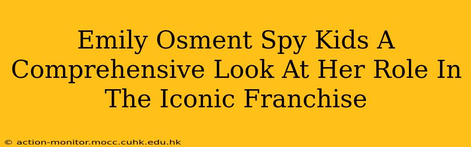 Emily Osment Spy Kids A Comprehensive Look At Her Role In The Iconic Franchise