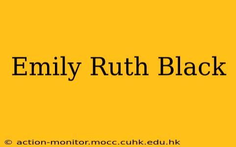 Emily Ruth Black