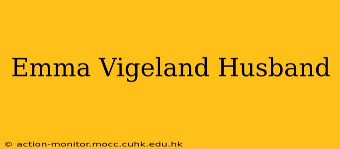 Emma Vigeland Husband