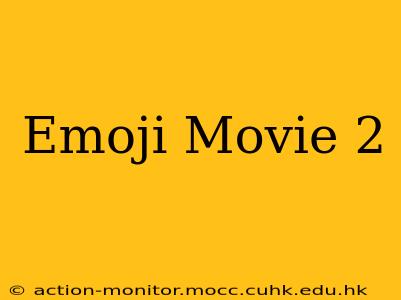 Emoji Movie 2