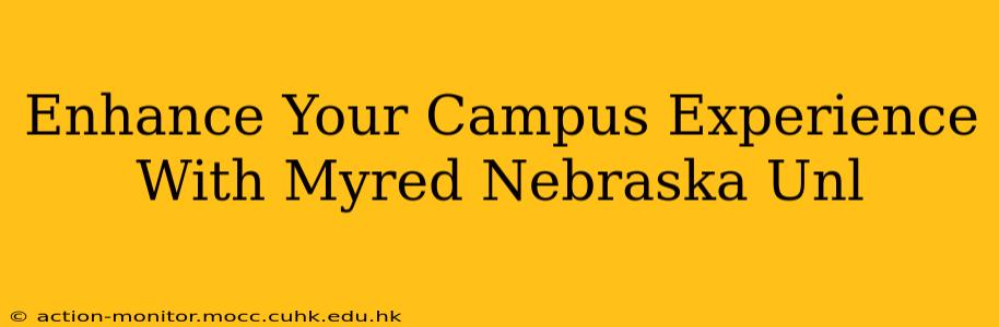 Enhance Your Campus Experience With Myred Nebraska Unl