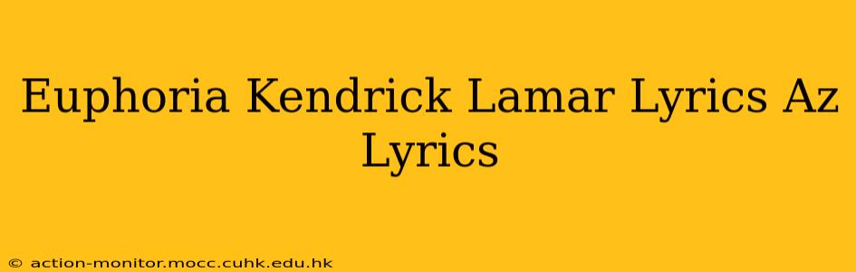 Euphoria Kendrick Lamar Lyrics Az Lyrics