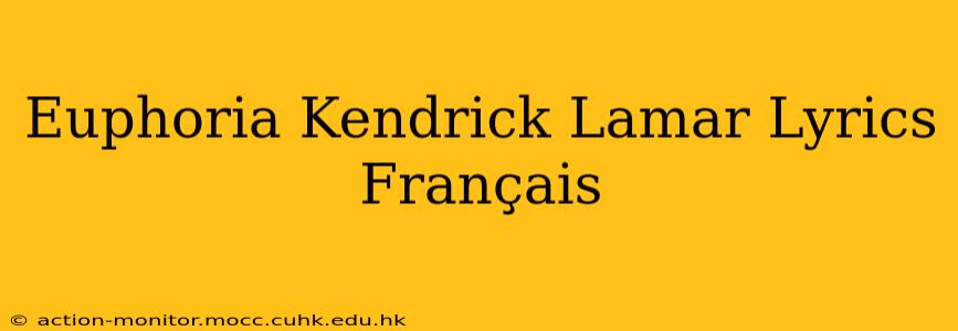 Euphoria Kendrick Lamar Lyrics Français