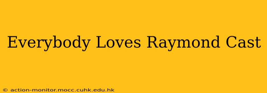 Everybody Loves Raymond Cast