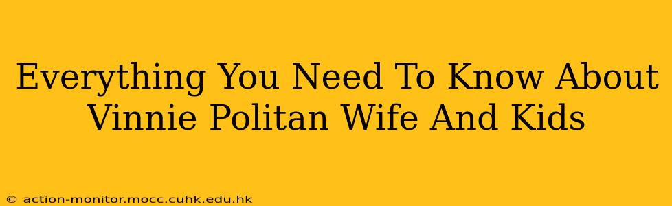 Everything You Need To Know About Vinnie Politan Wife And Kids