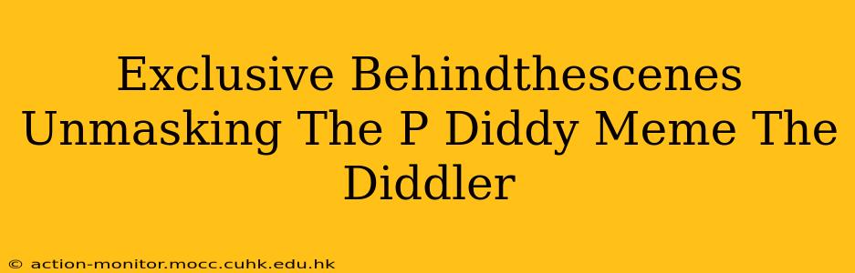 Exclusive Behindthescenes Unmasking The P Diddy Meme The Diddler