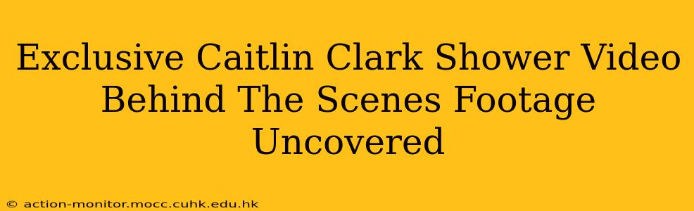 Exclusive Caitlin Clark Shower Video Behind The Scenes Footage Uncovered