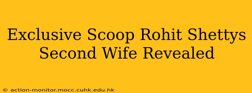 Exclusive Scoop Rohit Shettys Second Wife Revealed