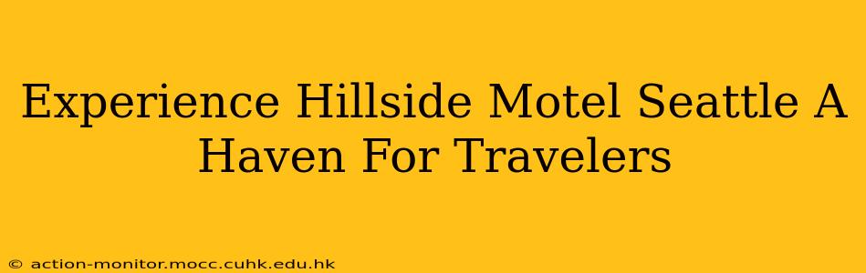 Experience Hillside Motel Seattle A Haven For Travelers