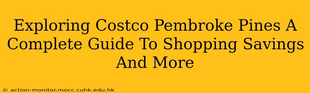 Exploring Costco Pembroke Pines A Complete Guide To Shopping Savings And More