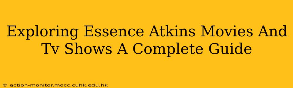 Exploring Essence Atkins Movies And Tv Shows A Complete Guide