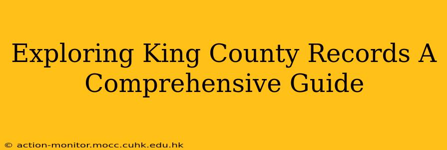 Exploring King County Records A Comprehensive Guide