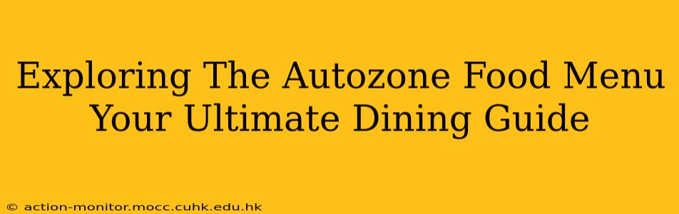 Exploring The Autozone Food Menu Your Ultimate Dining Guide