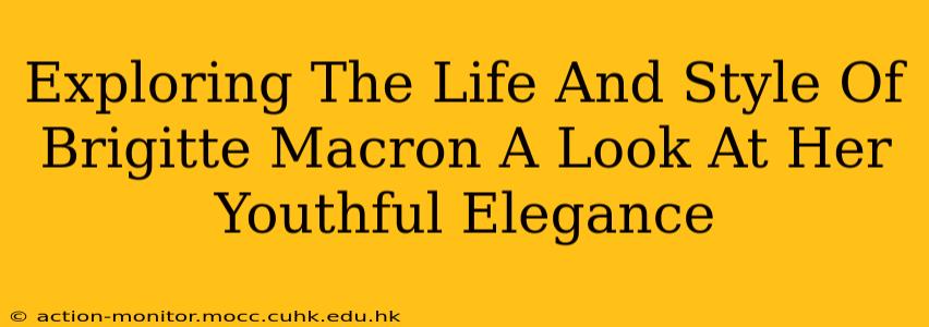 Exploring The Life And Style Of Brigitte Macron A Look At Her Youthful Elegance