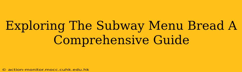 Exploring The Subway Menu Bread A Comprehensive Guide