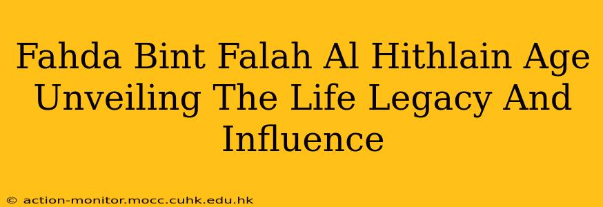 Fahda Bint Falah Al Hithlain Age Unveiling The Life Legacy And Influence