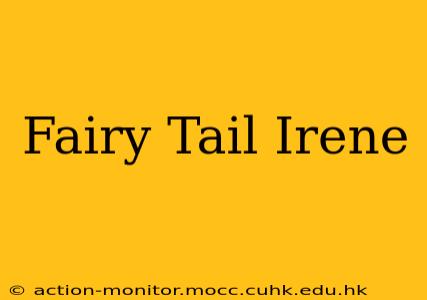 Fairy Tail Irene