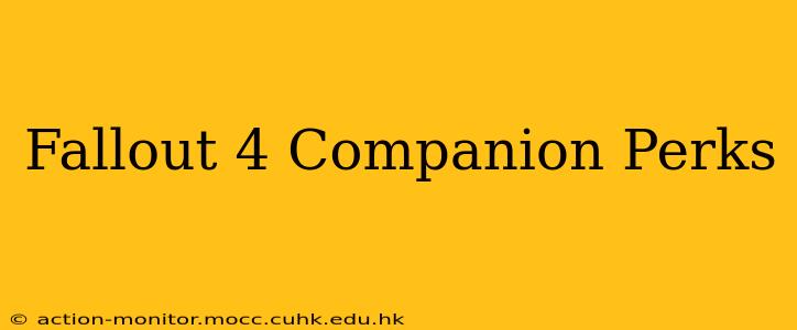 Fallout 4 Companion Perks