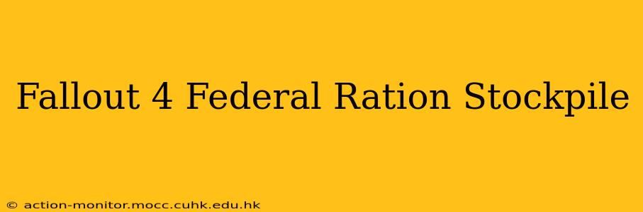 Fallout 4 Federal Ration Stockpile