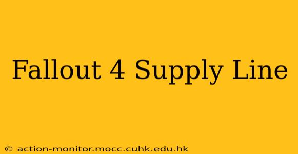 Fallout 4 Supply Line