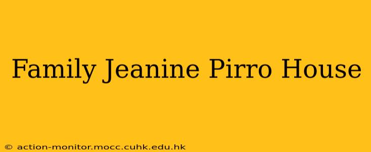 Family Jeanine Pirro House