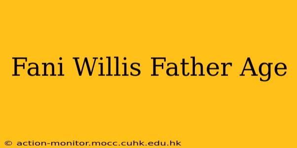 Fani Willis Father Age