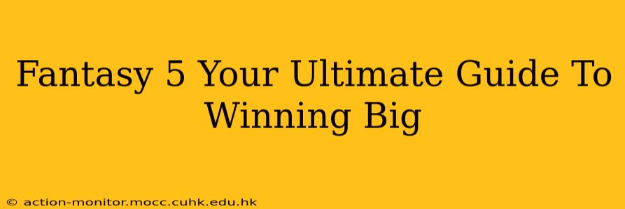 Fantasy 5 Your Ultimate Guide To Winning Big