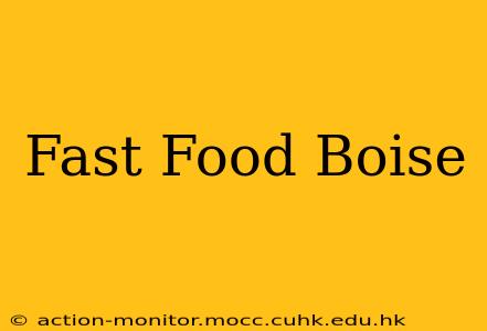 Fast Food Boise