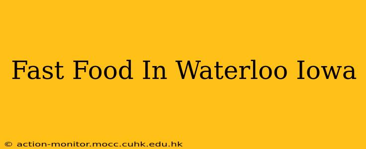 Fast Food In Waterloo Iowa