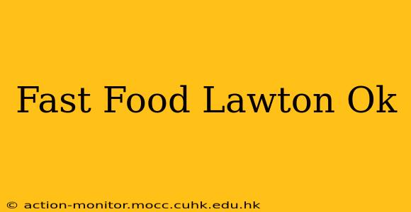 Fast Food Lawton Ok