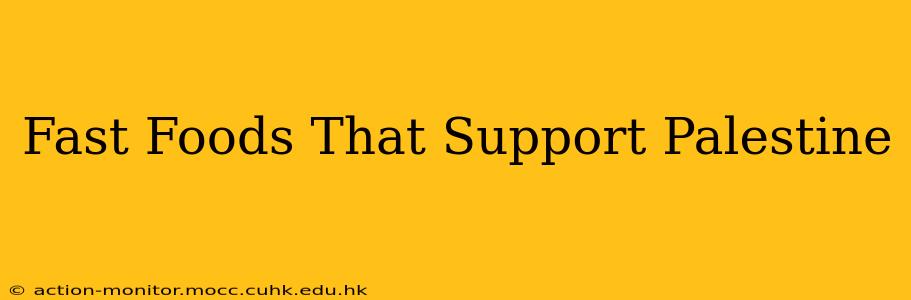 Fast Foods That Support Palestine