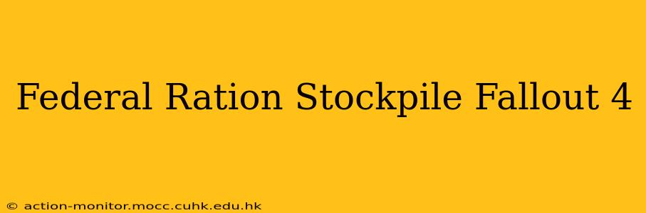 Federal Ration Stockpile Fallout 4