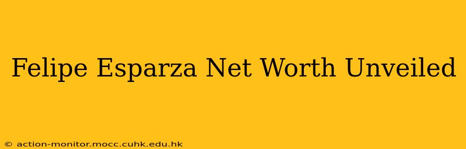 Felipe Esparza Net Worth Unveiled