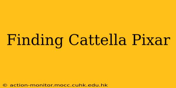 Finding Cattella Pixar