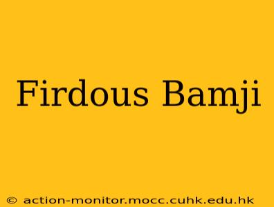 Firdous Bamji