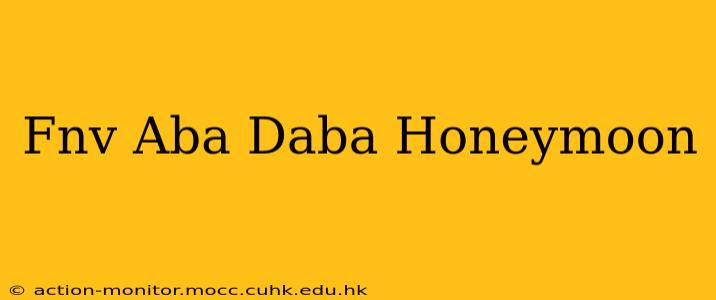 Fnv Aba Daba Honeymoon