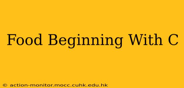 Food Beginning With C