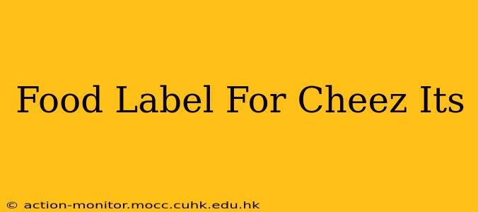 Food Label For Cheez Its