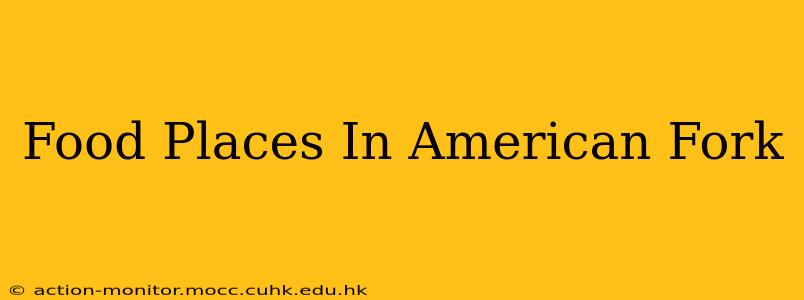 Food Places In American Fork
